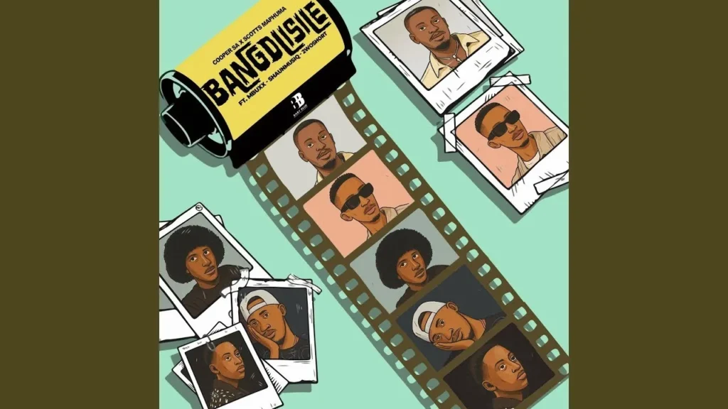 Cooper SA  Bangdlisile ft. Scotts Maphuma, Mbuxx, Shaunmusiq & 2woshort Mp3 Download