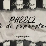 Fireboy DML & Pheelz – Peace By Piece EP (Album)