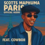 Scotts Maphuma – Paris ft. Cowboii