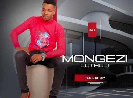 Mongezi luthuli  tears of joy (Album) Mp3 Download